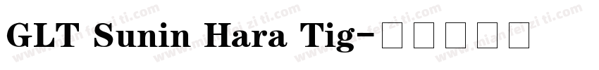 GLT Sunin Hara Tig字体转换